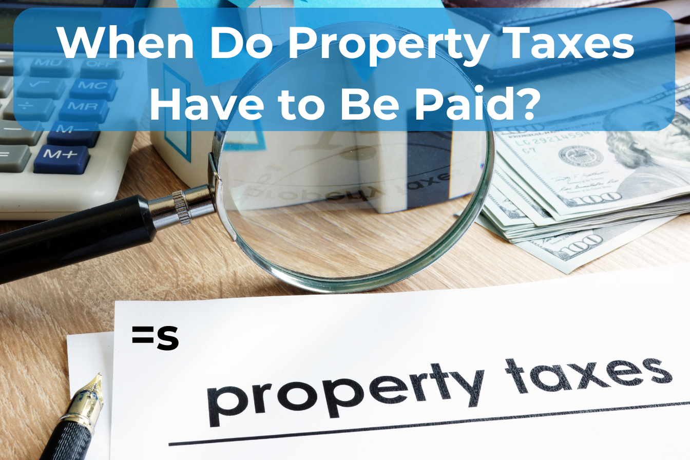 When Do Property Taxes Have to Be Paid? Understanding the Due Dates and Payment Schedules Across the United States